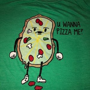 You wanna Pizza Me? T shirt